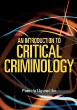 An introduction to critical criminology - Pamela Ugwudike