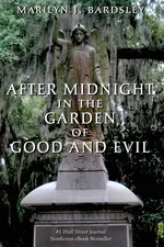 After Midnight in the Garden of Good and Evil - Marilyn J. Bardsley