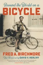 Around the World on a Bicycle - Fred  A Birchmore