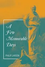 A Few Memorable Days - Philip Larson