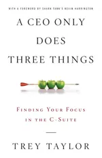 A CEO Only Does Three Things - Trey Taylor