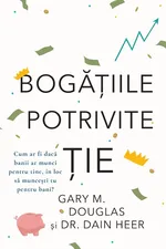 BOGĂ?IILE POTRIVITE ?IE (Romanian) - Gary M. Douglas