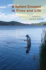 A Sphere Encased in Fires and Life - Jared Smith