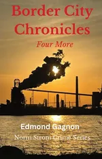 Border City Chronicles - Edmond Gagnon