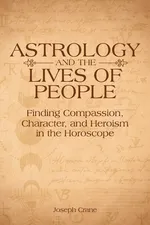 Astrology and the Lives of People - Joseph Crane
