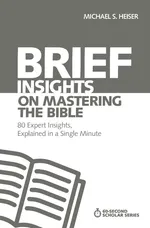 Brief Insights on Mastering the Bible - Michael S. Heiser