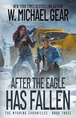 After The Eagle Has Fallen - W. Michael Gear