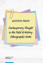 Contemporary thought in the field of history: ethnographic notes - Wojciech Piasek