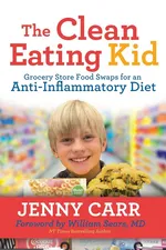 The Clean-Eating Kid - Jenny Carr