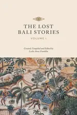 The Lost Bali Stories - Natasha Berting