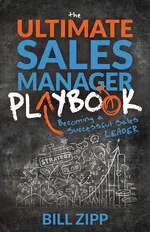 The Ultimate Sales Manager Playbook - Bill Zipp