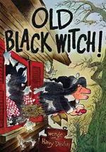 Old Black Witch! - Wende and Harry Devlin