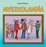 Myszkolandia - Laura Baucz