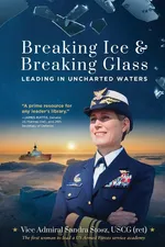 Breaking Ice and Breaking Glass - USCG (ret) Vice Admiral Sandra Stosz