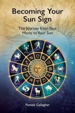 Becoming Your Sun Sign - Pamela Gallagher