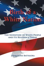Birth of a White Nation - Jacqueline Battalora