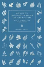 Anna Atkins' Cyanotypes of British and Foreign Ferns - Anna Atkins