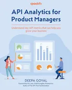 API Analytics for Product Managers - Deepa Goyal