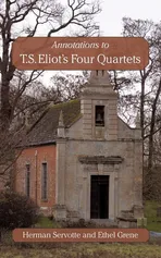 Annotations to T.S. Eliot's Four Quartets - Ethel Grene