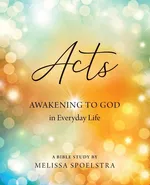 Acts - Women's Bible Study Participant Workbook - Melissa Spoelstra