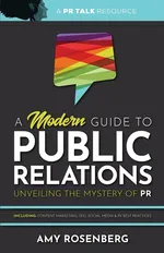 A Modern Guide to Public Relations - Amy Rosenberg