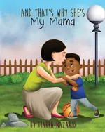 And That's Why She's My Mama - Tiarra Nazario