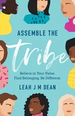 Assemble the Tribe - Leah J M Dean