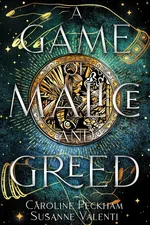A Game of Malice and Greed - Caroline Peckham