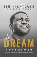 A Dream Worth Fighting For - Tim Hightower