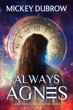 Always Agnes - Mickey Dubrow