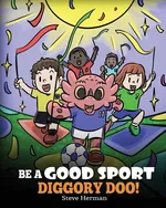 Be A Good Sport, Diggory Doo! - Steve Herman