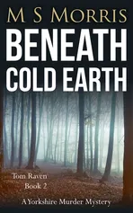 Beneath Cold Earth - M S Morris
