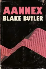 Aannex - Blake Butler