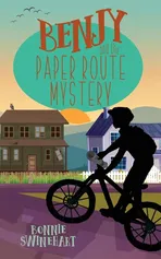Benjy and the Paper Route Mystery - Bonnie Swinehart