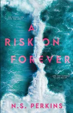 A Risk on Forever - N.S. Perkins