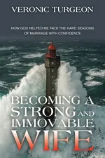 Becoming a Strong and Immovable Wife - Veronic Turgeon