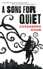 A Song for Quiet - CASSANDRA KHAW