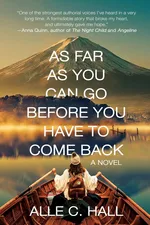 As Far as You Can Go Before You Have to Come Back - Alle C. Hall