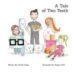 A Tale of Two Teeth - Kristin Paige Long
