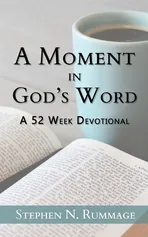 A Moment in God's Word - Stephen N Rummage