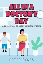 All in a Doctor's Day - Peter Sykes