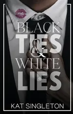 Black Ties and White Lies - Kat Singleton