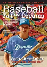 Baseball, Art, and Dreams - Christopher Scott