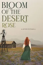 Bloom of the Desert Rose - Afton Feltham
