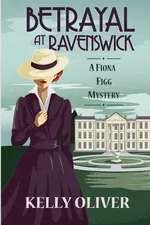 Betrayal at Ravenswick - Kelly Oliver