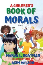 A Children's Book of Morals Series II - Marva L. Boatman