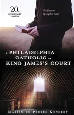 A Philadelphia Catholic in King James's Court - Martin de Porres Kennedy