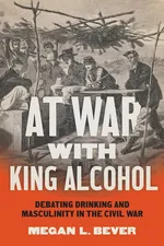 At War with King Alcohol - Megan L. Bever
