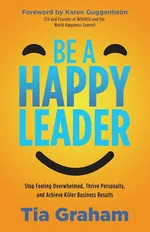 Be a Happy Leader - Tia Graham