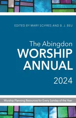 Abingdon Worship Annual 2024 - B J Beu
